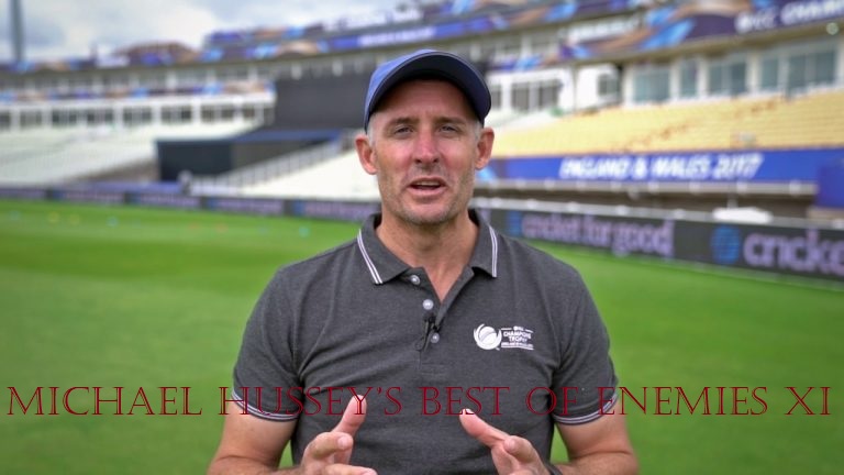 Michael Hussey’s Best of Enemies XI
