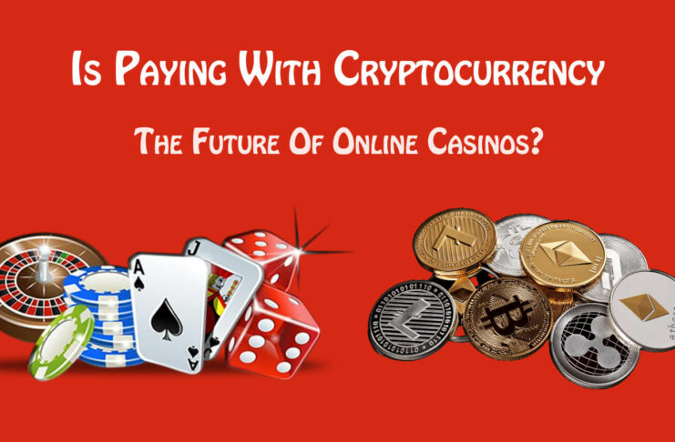 Is Paying With Cryptocurrency The Future Of Online Casinos (1)