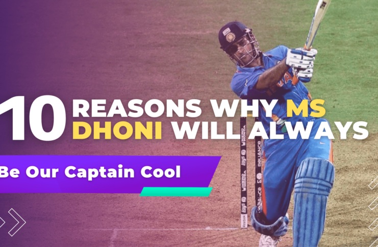 10 Reasons Why MS Dhoni Will Always Be Our Captain Cool