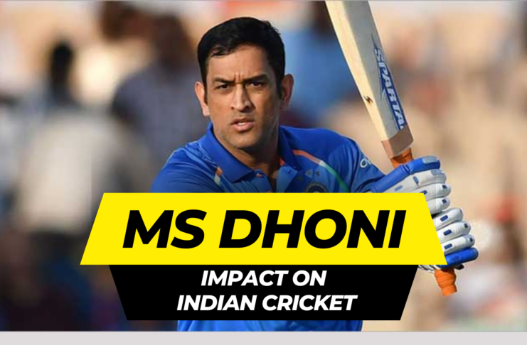 Impact of MS Dhoni on Indian Cricket